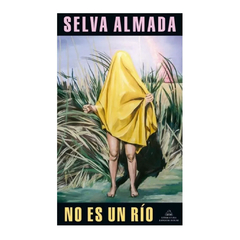 NO ES UN RIO. ALMADA SELVA
