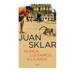 NUNCA LLEGAMOS A LA INDIA. SKLAR JUAN