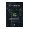 REPUBLICAS DEL NUEVO MUNDO. SABATO HILDA