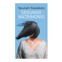 SEGUNDO MATRIMONIO. KAWABATA YASUNARI