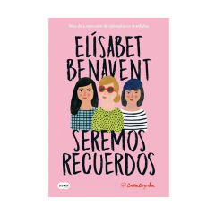 SEREMOS RECUERDOS. BENAVENT ELISABET