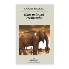 BAJO ESTE SOL TREMENDO. BUSQUED CARLOS