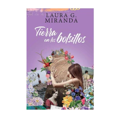 TIERRA EN LOS BOLSILLOS. MIRANDA LAURA G.
