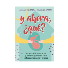Y AHORA ¿ QUE?. CONTRERA ALDANA - CONTRERA ILEANA