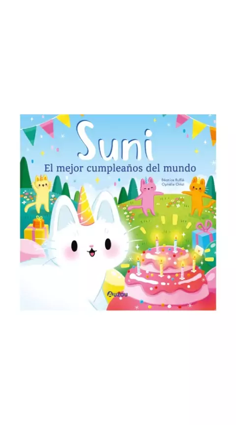 Suni, El mejor cumpleaños del mundo (Auzou)
