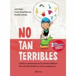 NO TAN TERRIBLES. limites y autonomía en la primera infancia. una mirada desde la crianza respetuosa