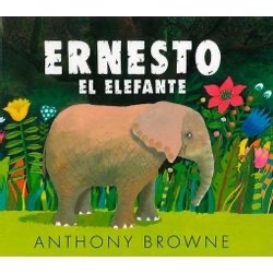 Ernesto el elefante ANTHONY BROWN - CFE