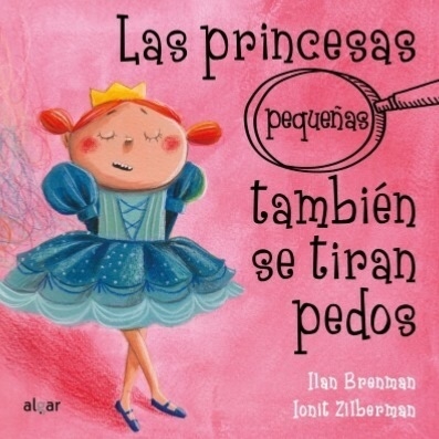 Las princesas pequeñas tambien se tiran pedos (ALGAR)