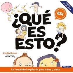 ¿Qué es esto ? la sexualidad explicada para niños y niñas -AC