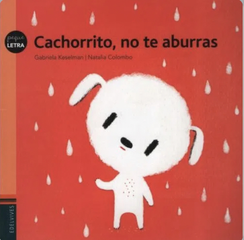 Cachorrito no te aburras -PEQUE LETRAS- EDELVIVES