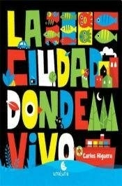 CIUDAD DONDE VIVO - CARLOS HIGUERA