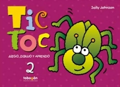 TIC TOC 2 JUEGO DIBUJO Y APRENDO - SALLY JOHNSON