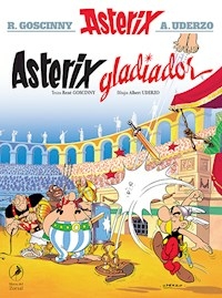 4. ASTERIX GLADIADOR - GOSCINNY, RENE