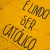 CAMISETA É LINDO SER CATÓLICO - comprar online