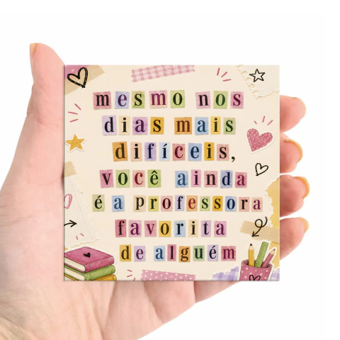Ímã de Geladeira Você Ainda é a Professora Favorita de Alguém 7,5x7,5cm