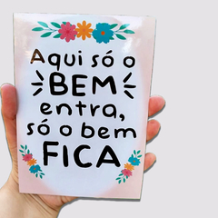 Ímã de Geladeira Aqui Só o Bem Entra 12x17cm