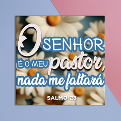 Ímã de Geladeira Salmo 23 O Senhor É o Meu Pastor Margaridas