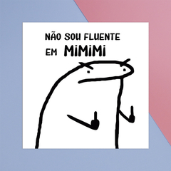 Ímã de Geladeira Flork Não sou Fluente em mimimi 7,5x7,5cm