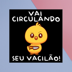 Ímã de Geladeira Vai Circulando Vacilão Preto