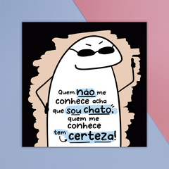 Ímã de Geladeira Flork Quem me Conhece Acha Que Sou Chato 7,5x7,5cm