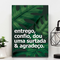 Placa Decorativa Entrego, Confio, Dou Uma Surtada e Agradeço