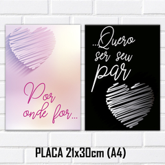 Kit 2 Placas Decorativas Por Onde For... Quero Ser Seu Par