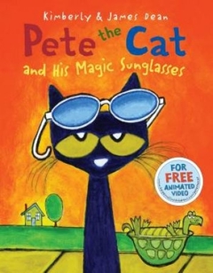 PETE THE CAT AND HIS MAGIC SUNGLASSES