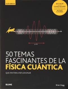 50 TEMAS FASCINANTES DE LA FÍSICA CUÁNTICA