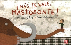 MAS TE VALE, MASTODONTE!