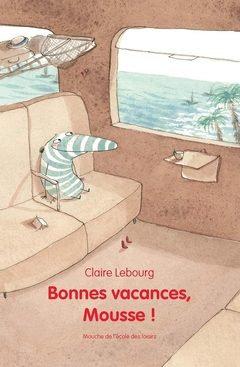 BONNES VACANCES MOUSSE!