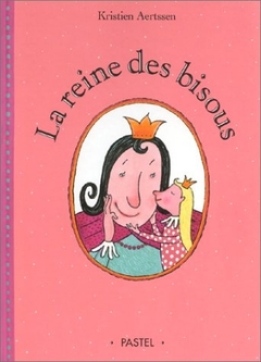 LA REINE DES BISOUS