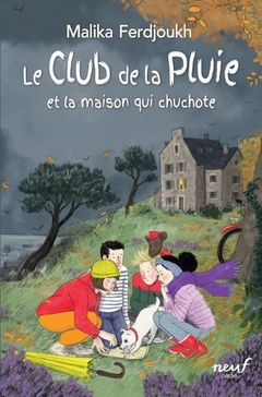 LE CLUB DE LA PLUIE ET LA MAISON QUI CHUCHOTE