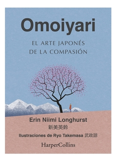 OMOIYARI EL ARTE JAPONES DE LA COMPASIÓN