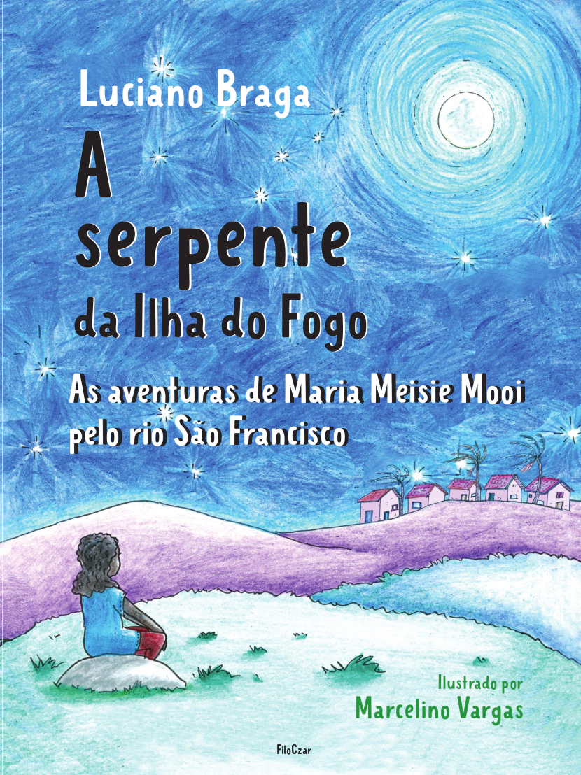 A serpente da Ilha do Fogo: As aventuras de Maria Meisie Mooi pelo rio São Francisco
