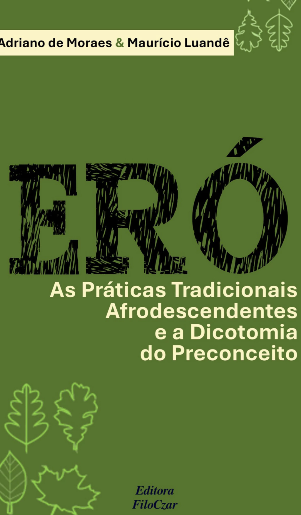 ERÓ:As PráticasTradicionais Afrodescendentesea Dicotomiado Preconceito.