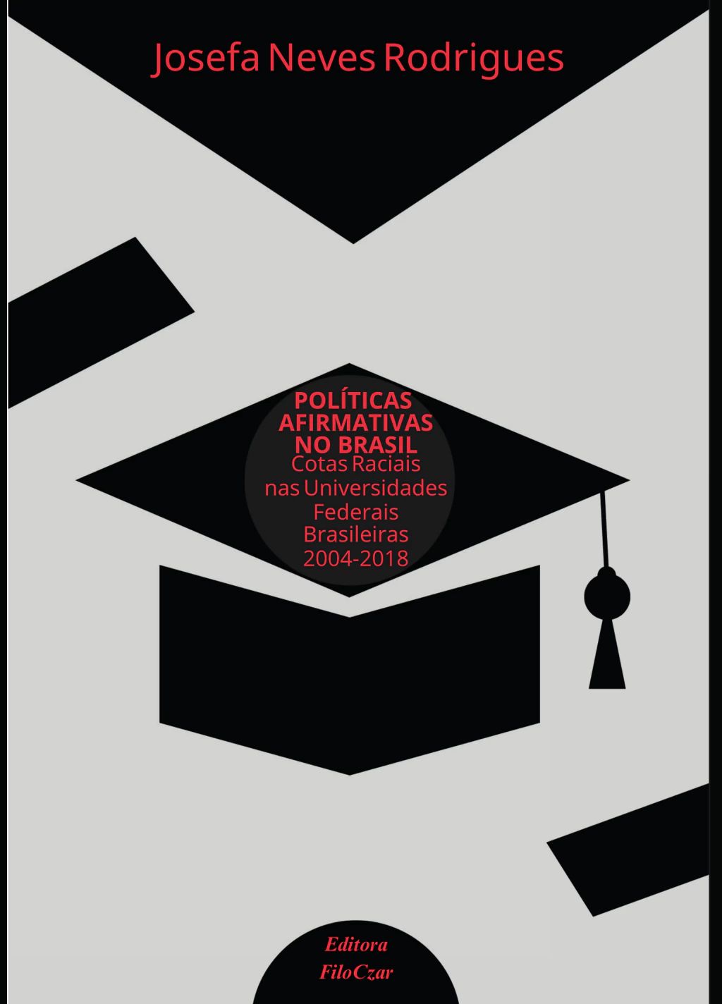 Políticas Afirmativas no Brasil Cotas Raciais nas Universidades Federais Brasileiras (2004-2018)