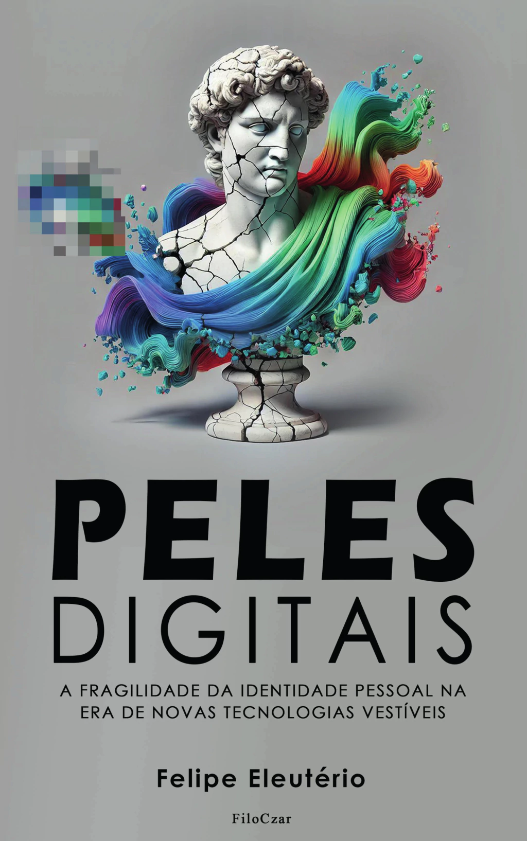 PELES DIGITAIS: A fragilidade da identidade pessoal na era de novas tecnologias vestíveis