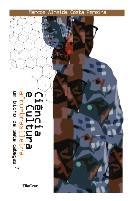 Ciência e cultura afro-brasileira, um bicho de sete cabeças?