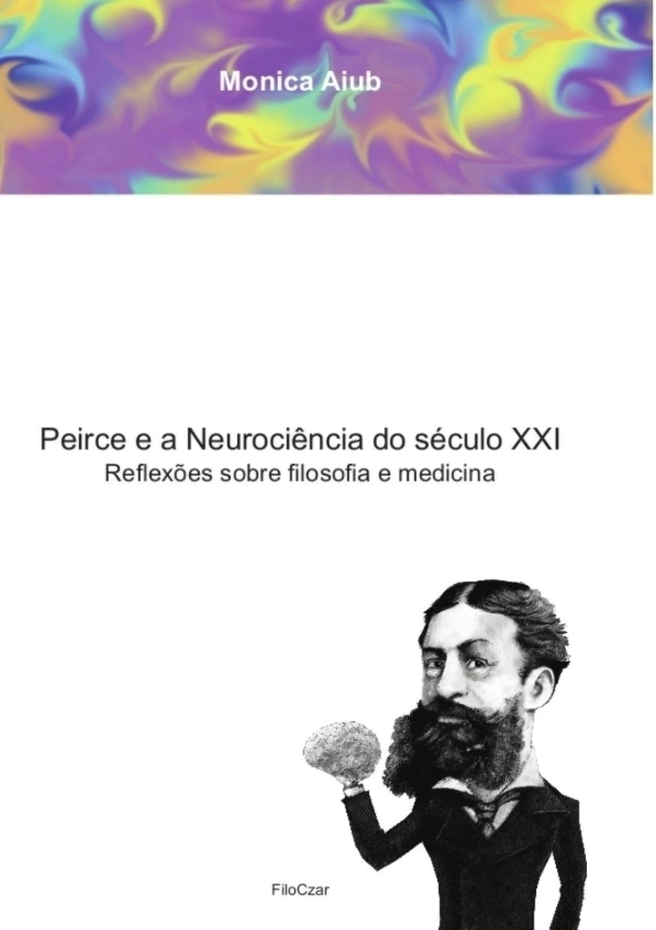 Peirce e a neurociência do século XXI: reflexões sobre filosofia e medicina - E-book
