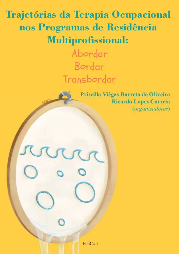 Trajetórias da Terapia Ocupacional nos Programas de Residência Multiprofissional: Abordar, bordar e transbordar