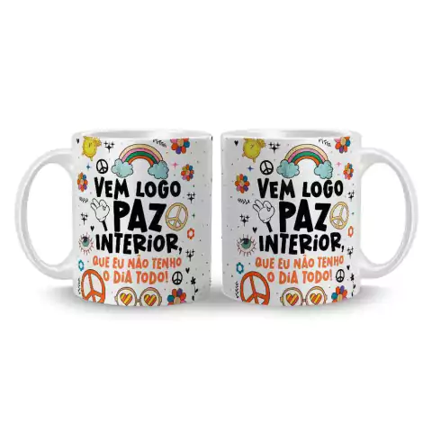 Caneca Divertida Vibes - Vem Logo Paz Interior que Eu Não Tenho o Dia Todo na internet