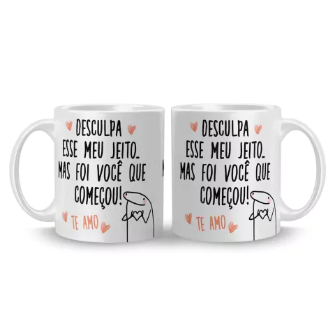 Caneca Cerâmica Flork - Desculpa esse Meu Jeito, mas foi Você que Começou Te Amo 325ml na internet