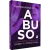 Desmascarando o Abuso - Darby A. Strickland - comprar online