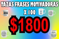 PROMO X 100 TAZAS FRASES MOTIVADORAS