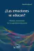 ¿LAS EMOCIONES EDUCAN?: PAISAJES EMOCIONALES DE LA EXPERIENCIA EDUCATIVA