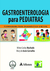Gastroenterologia para pediatras fluxograma para diagnóstico efetivo