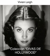 COLECCIÓN "DIVAS DE HOLLYWOOD" 1.- MODELO "VIVIAN LEIGH". ARTÍCULO 1913-1967-21 2.- MODELO "RITA HAYWORTH". ARTÍCULO 1918-1987-21 3.- MODELO "AVA GARNER". ARTÍCULO 1922-1990-21