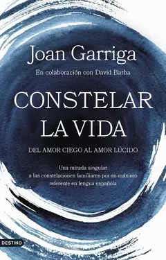 Constelar la Vida - Del Amor Ciego al Amor Lúcido