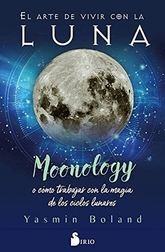 Moonology: El Arte de Vivir con la Luna (Lunología)