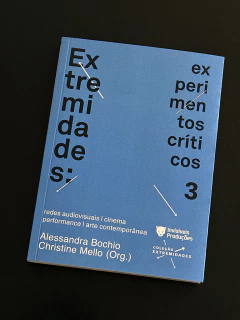 Extremidades: Experimentos Críticos - Vol 03. Org. Alessandra Bochio e Christine Mello - comprar online